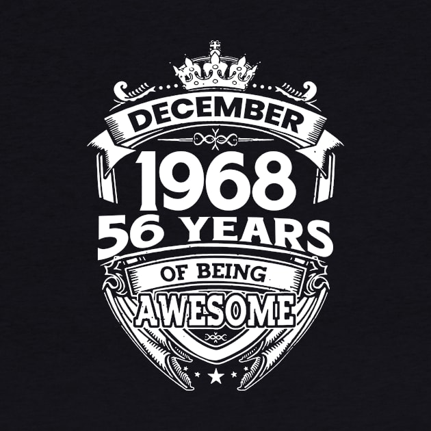 December 1968 56 Years Of Being Awesome Limited Edition Birthday by D'porter